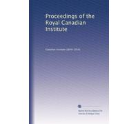 Proceedings of the Royal Canadian Institute: Volume 2