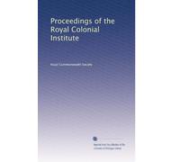 Proceedings of the Royal Colonial Institute: Volume 20