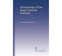 Proceedings of the Royal Colonial Institute: Volume 31