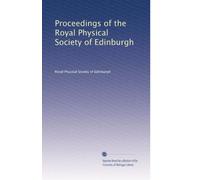 Proceedings of the Royal Physical Society of Edinburgh: Volume 18