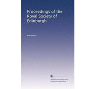 Proceedings of the Royal Society of Edinburgh: Volume 13