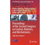 Proceedings of the Second Congress on Control, Robotics, and Mechatronics: CRM 2024, Volume 1 (Smart Innovation, Systems and Technologies)
