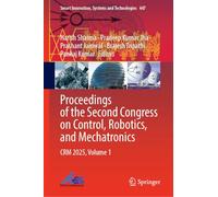 Proceedings of the Second Congress on Control, Robotics, and Mechatronics: CRM 2025, Volume 1: 447 (Smart Innovation, Systems and Technologies, 447)