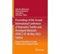 Proceedings of the Second International Conference of Innovative Textiles and Developed Materials-ITDM’2; 05-06 May 2023; Tunisia: Research Innovations in Smart, Technical and Ecological Textiles