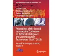 Proceedings of the Second International Conference on Artificial Intelligence and Communication Technologies (ICAICT 2024): Network Technologies, AI ... Innovation, Systems and Technologies, 425)