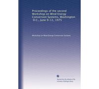 Proceedings of the second Workshop on Wind Energy Conversion Systems, Washington, D.C., June 9-11, 1975