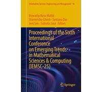 Proceedings of the Sixth International Conference on Emerging Trends in Mathematical Sciences & Computing (IEMSC-25): 76 (Information Systems Engineering and Management, 76)