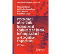 Proceedings of the Sixth International Conference on Trends in Computational and Cognitive Engineering: TCCE 2024: 1588 (Lecture Notes in Networks and Systems, 1588)