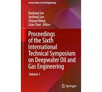 Proceedings of the Sixth International Technical Symposium on Deepwater Oil and Gas Engineering (Lecture Notes in Civil Engineering, 856)