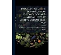 Proceedings of the South London Entomological & Natural History Society Volume 1898-1900
