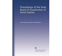 Proceedings of the State Board of Equalization of North Dakota: Volume 3