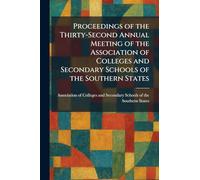 Proceedings of the Thirty-Second Annual Meeting of the Association of Colleges and Secondary Schools of the Southern States