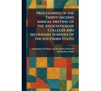 Proceedings of the Thirty-Second Annual Meeting of the Association of Colleges and Secondary Schools of the Southern States