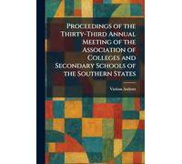 Proceedings of the Thirty-third Annual Meeting of the Association of Colleges and Secondary Schools of the Southern States