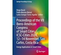 Proceedings of the VII Ibero-American Congress of Smart Cities, ICSC-Cities 2024, 12-14 November, San Carlos, Costa Rica: Energy Applications in Smart Cities (Springer Proceedings in Energy)