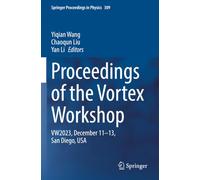 Proceedings of the Vortex Workshop: VW2023, December 11-13, San Diego, USA (Springer Proceedings in Physics)