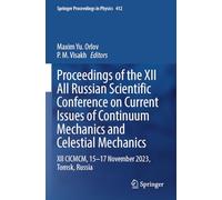 Proceedings of the XII All Russian Scientific Conference on Current Issues of Continuum Mechanics and Celestial Mechanics: XII CICMCM, 15-17 November ... Russia: 412 (Springer Proceedings in Physics)