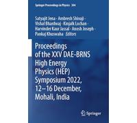 Proceedings of the XXV DAE-BRNS High Energy Physics (HEP) Symposium 2022, 12-16 December, Mohali, India (Springer Proceedings in Physics, 304)