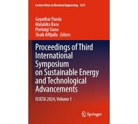 Proceedings of Third International Symposium on Sustainable Energy and Technological Advancements: ISSETA 2024, Volume 1: 1251 (Lecture Notes in Electrical Engineering, 1251)