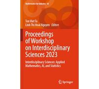 Proceedings of Workshop on Interdisciplinary Sciences 2023: Interdisciplinary Sciences: Applied Mathematics, AI, and Statistics: 38 (Mathematics for Industry)