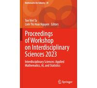 Proceedings of Workshop on Interdisciplinary Sciences 2023: Interdisciplinary Sciences: Applied Mathematics, AI, and Statistics (Mathematics for Industry)