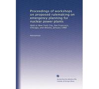 Proceedings of workshops on proposed rulemaking on emergency planning for nuclear power plants: Held at New York City, San Francisco, Chicago, and Atlanta, January 1980