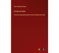 Procès de Huber: Et de ses coaccusés devant la Cour d'assises de la Sien