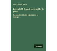 Procès de M. Gisquet, ancien préfet de police: Ex-conseiller d'état et député contre le messager