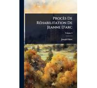 Procès De RÃ(c)habilitation De Jeanne D'arc