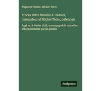Procès entre Messire A. Tessier, demandeur et Michel Tetro, défendeu: Jugé le 19 février 1838, accompagné de toutes les pièces produites par les parties
