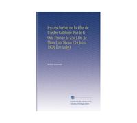 Procès-Verbal de la Fête de l'ordre Célébrée Par le G Ode France le 23e J De 3e Mois Lun Sivan (24 Juin 1829 Ère Vulg)