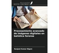 Procesamiento avanzado de imágenes digitales en balística forense
