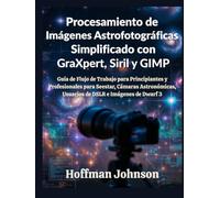 Procesamiento de Imágenes Astrofotográficas Simplificado con GraXpert, Siril y GIMP