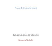 Proceso de Crecimiento Integral: I Guía para la etapa de valoración (Residencia Mosén Sol)