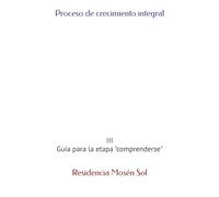 Proceso de crecimiento integral: III Guía para la etapa "comprenderse