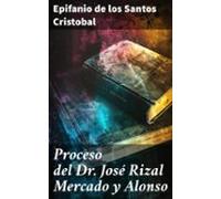 Proceso Del Dr. José Rizal Mercado Y Alonso (ebook)