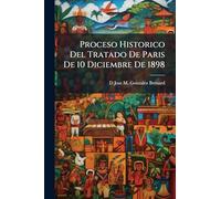 Proceso Historico Del Tratado De Paris De 10 Diciembre De 1898