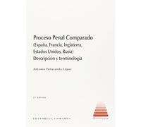 Proceso penal comparado (2ª ed.) (España, Francia, Inglaterra, Estados Unidos, R