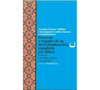PROCESO Y LEGADO DE LA DESCOLONIZACIÓN ESPAÑOLA EN ÁFRICA. TOMO II: Sociedad, cultura e identidades (Alborán)
