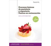 Procesos básicos de pastelería y repostería. Postres en restauración 2.ª edición (Hostelería y Turismo)