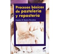 Procesos básicos de pastelería y repostería (SIN COLECCION)