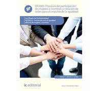 Procesos de participación de mujeres y hombres y creación de redes para el impulso de la igualdad. SSCE0212 - Promoción para la igualdad efectiva de mujeres y hombres (FORMACION)