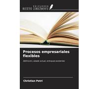 Procesos empresariales flexibles: Definición, estado actual, enfoques existentes