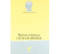 Procesos, estrategias y técnicas de aprendizaje: 2 (Síntesis psicología. Psicología evolutiva y de la educación)