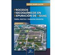 PROCESOS FISICOQUÍMICOS DE DEPURACIÓN DE AGUAS: Teoría, práctica y problemas resueltos