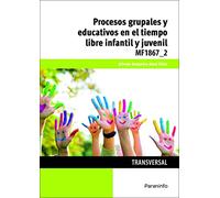(mf1867_2) Procesos Grupales Y Educativos En El Tiempo Libre Infantil
