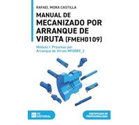Procesos por arranque de viruta MF0089_2: Manual de mecanizado por arranque de viruta (FMEH0109)
