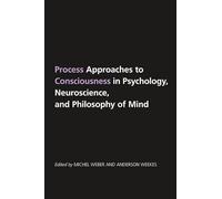 Process Approaches to Consciousness in Psychology, Neuroscience, and Philosophy (SUNY series in Philosophy)