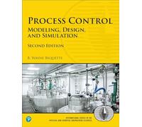 Process Control: Modeling, Design, and Simulation (International Series in the Physical and Chemical Engineering Sciences)