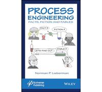 Process Engineering: Facts, Fiction and Fables